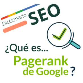¿Qué es el Pagerank de Google?