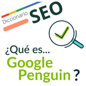 ¿Qué es Google Penguin?